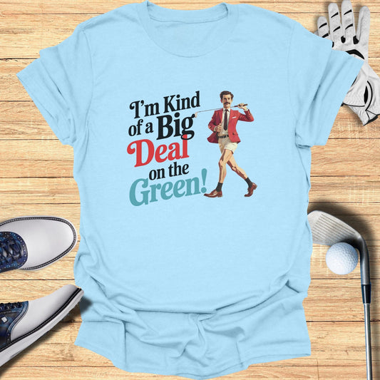 I'm Kind Of A Big Deal T-Shirt - Funny Golf Tee by Swing Epic