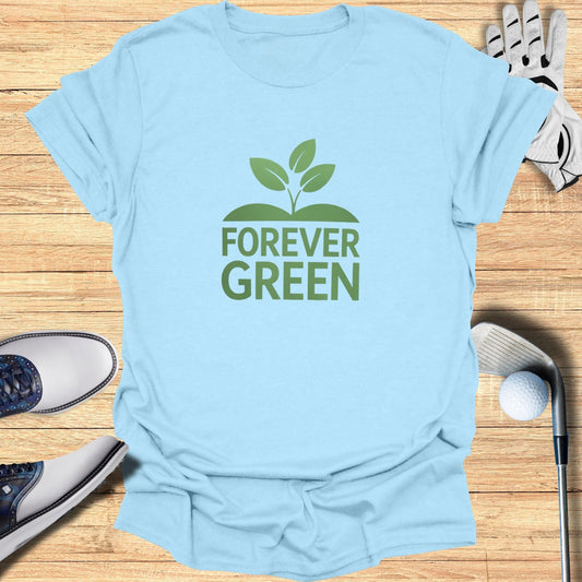 Forever Green T-Shirt - Funny Golf Tee by Swing Epic