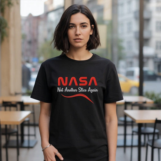 NASA Not Another Slice Again T-shirt