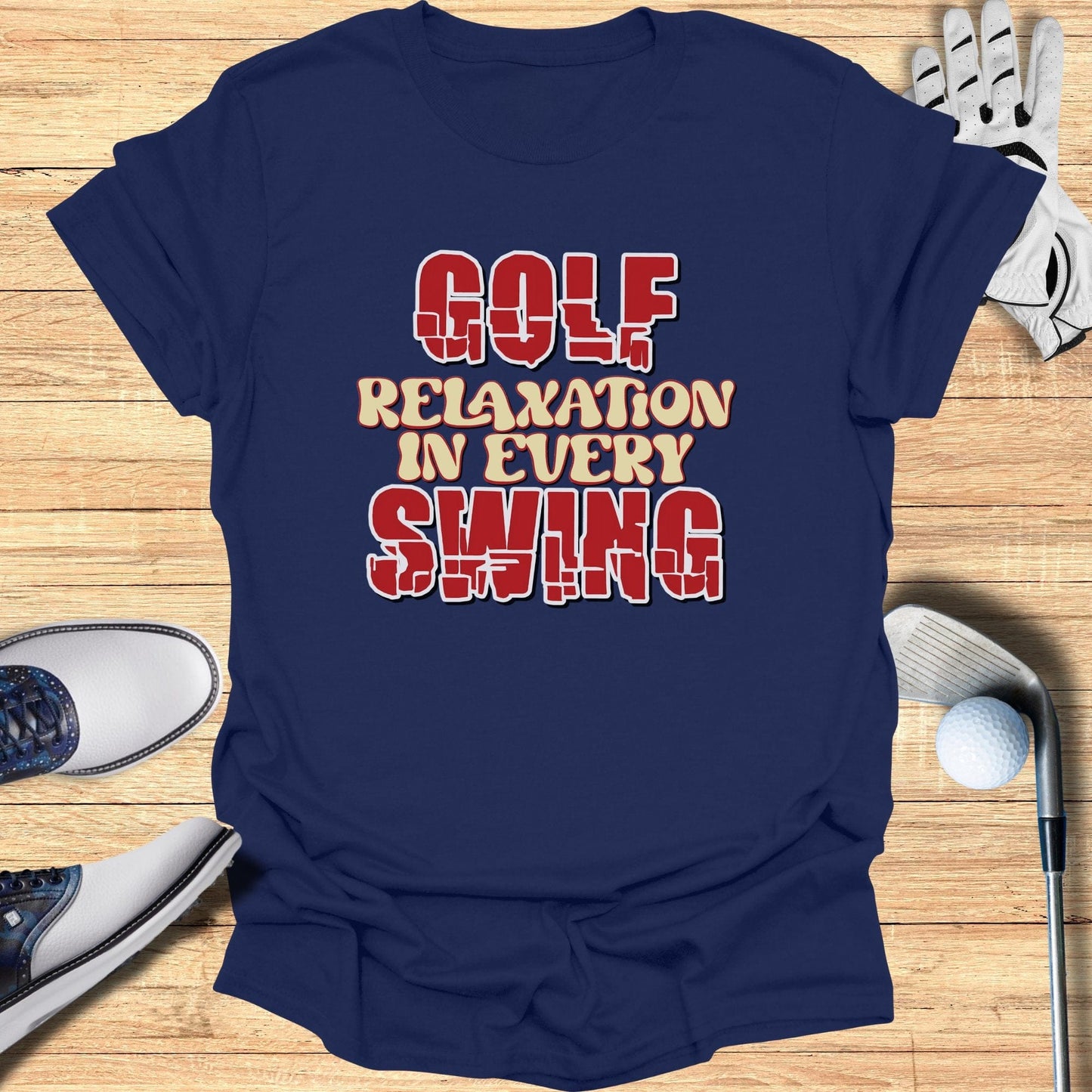Golf Relaxation In Every Swing T-Shirt - Funny Golf Tee by Swing Epic