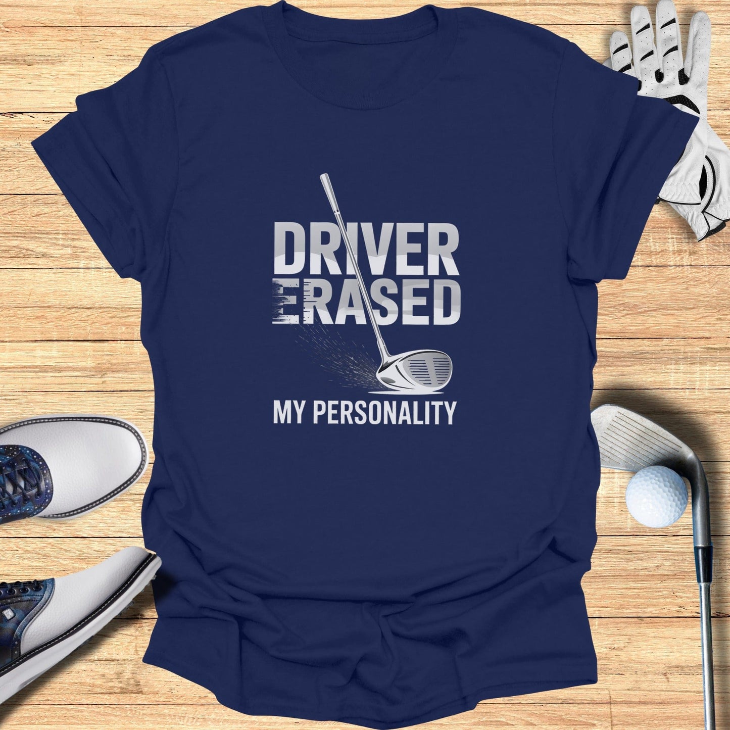 Driver Erased My Personality T-Shirt - Funny Golf Tee by Swing Epic