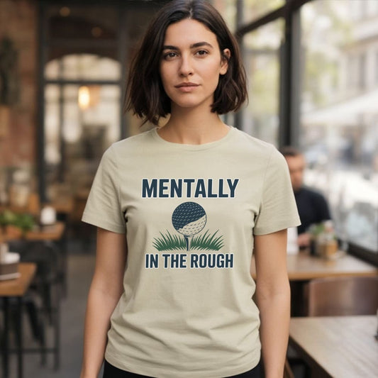 Mentally In The Rough T-Shirt
