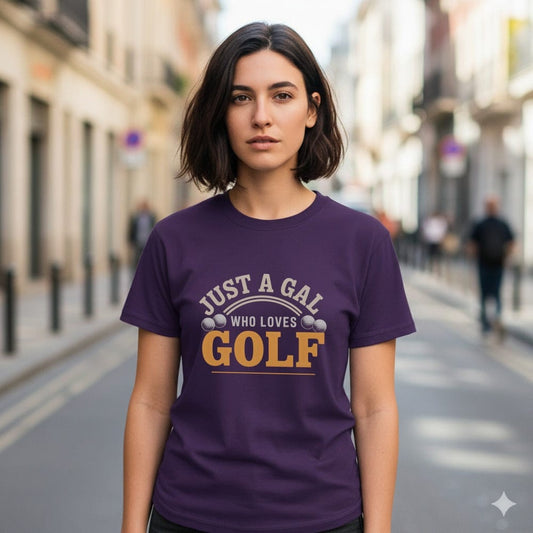 Just a Gal Who Loves Golf T-Shirt