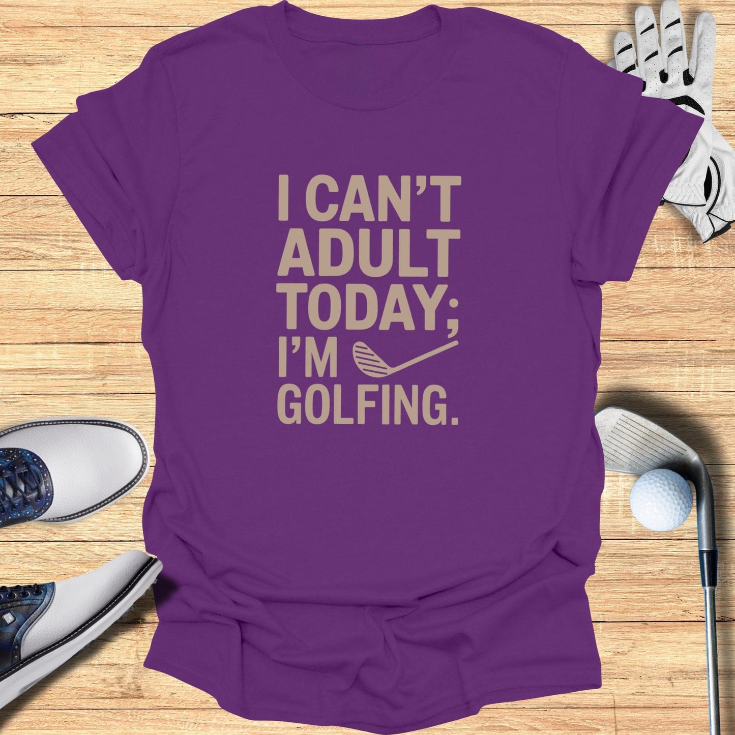 I Can't Adult Today T-Shirt - Funny Golf Tee by Swing Epic