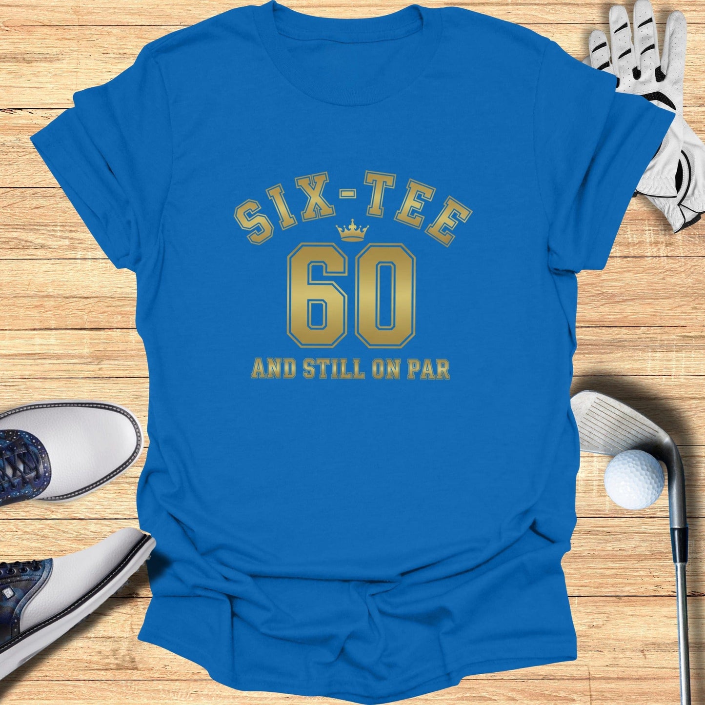 Six-Tee And Still On Par T-Shirt