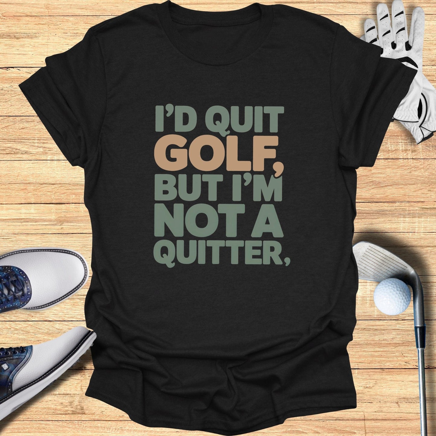 I'd Quit Golf T-Shirt - Funny Golf Tee by Swing Epic