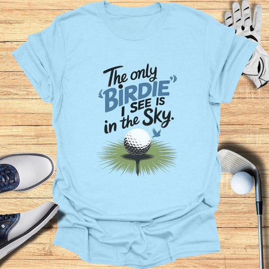 The Only Birdie I See Is T-Shirt - Funny Golf Tee by Swing Epic