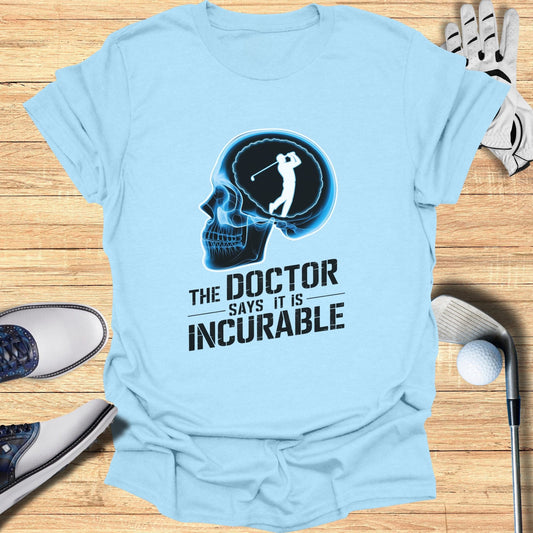 Doctor Says It is Incurable T-Shirt - Funny Golf Tee by Swing Epic