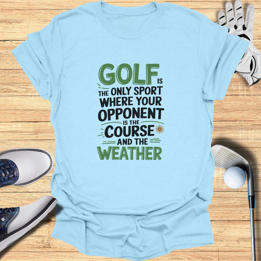 Golf Is The Only Sport T-Shirt - Funny Golf Tee by Swing Epic