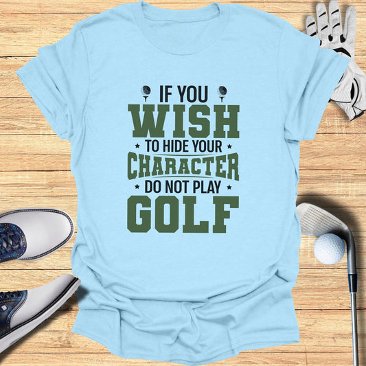 If You Wish To Hide T-Shirt - Funny Golf Tee by Swing Epic