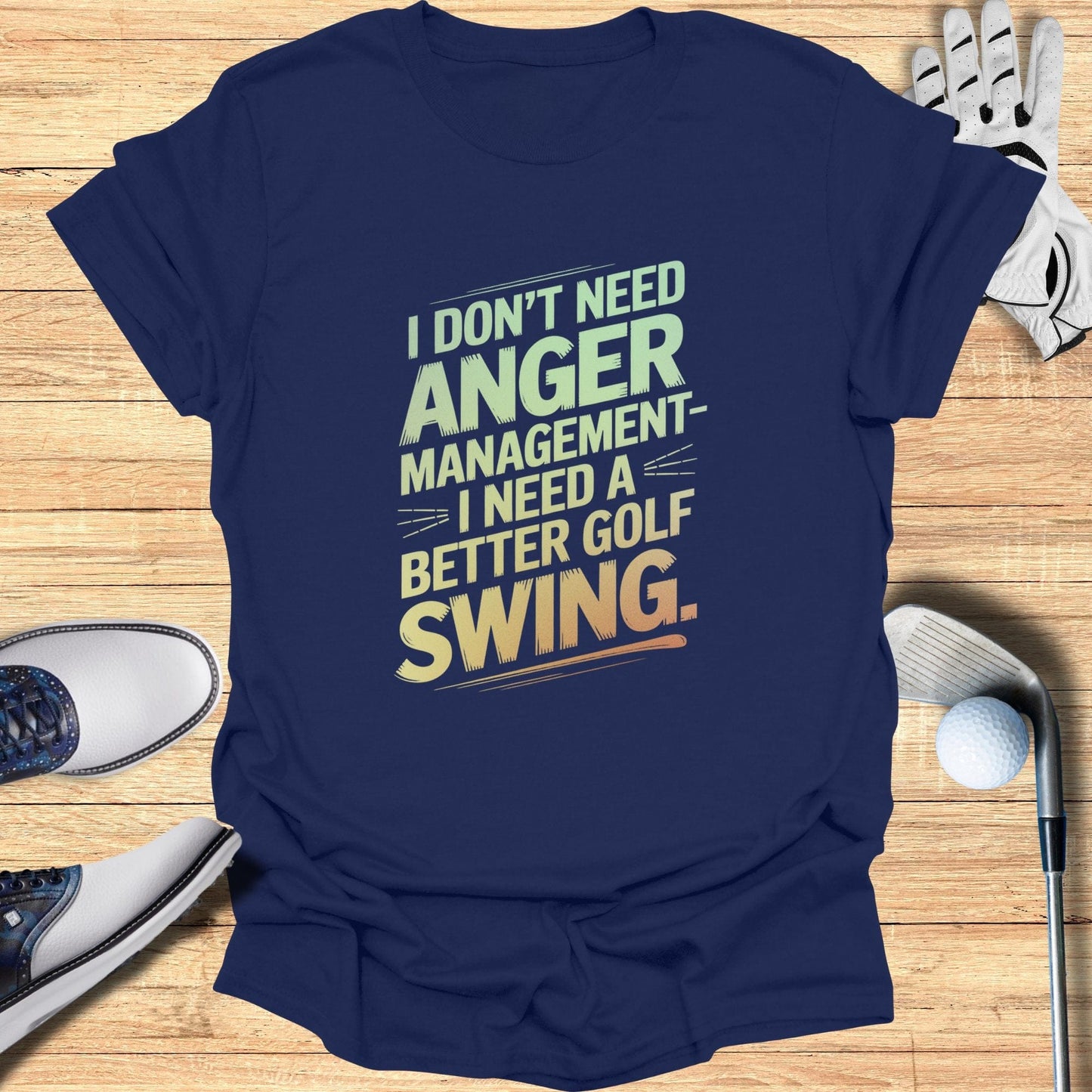 I Don't Need Anger Management T-Shirt - Funny Golf Tee by Swing Epic