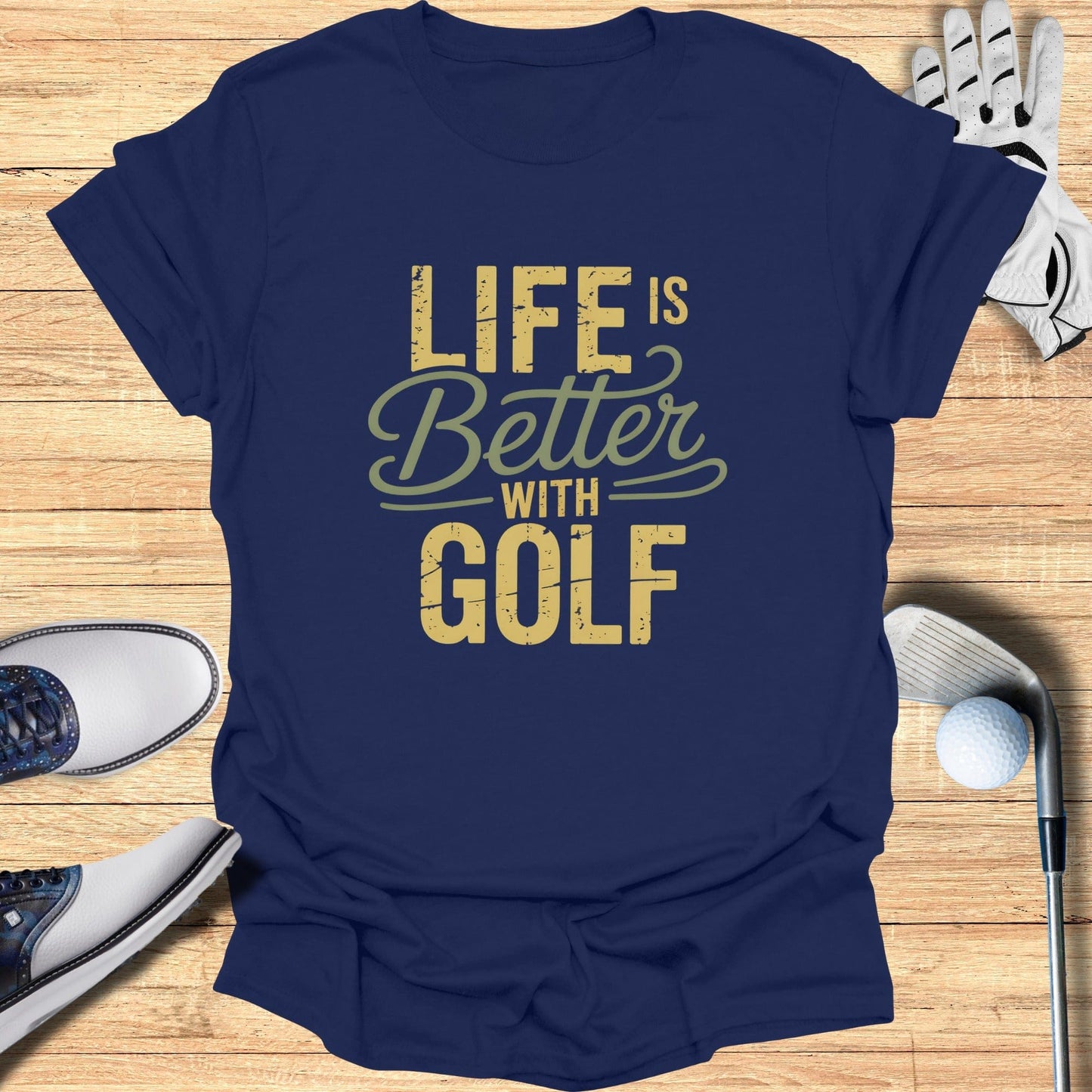Life Is Better With Golf T-Shirt