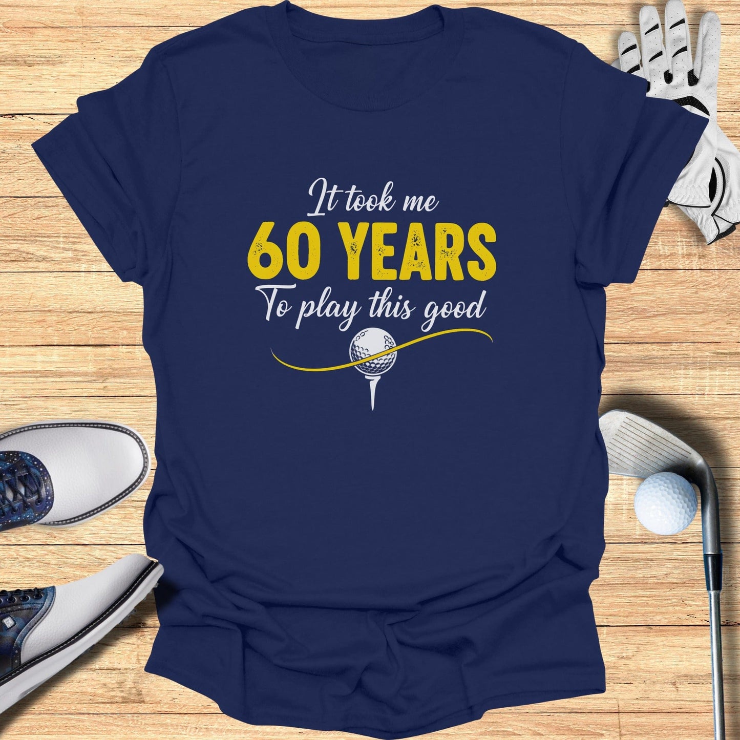 60 Years to Swing This Good T-Shirt