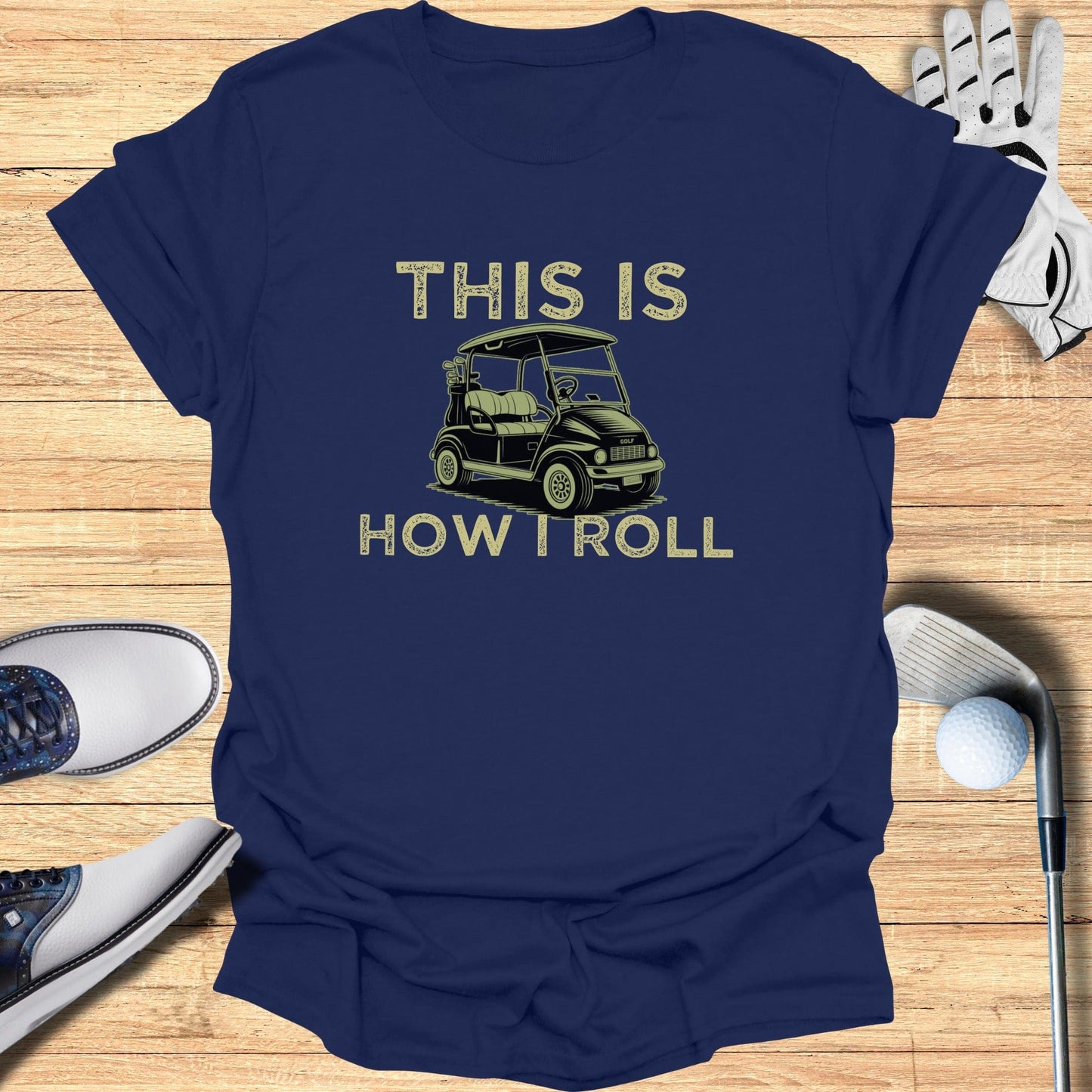 This Is How I Roll T-Shirt - Funny Golf T-Shirt by SwingEpic