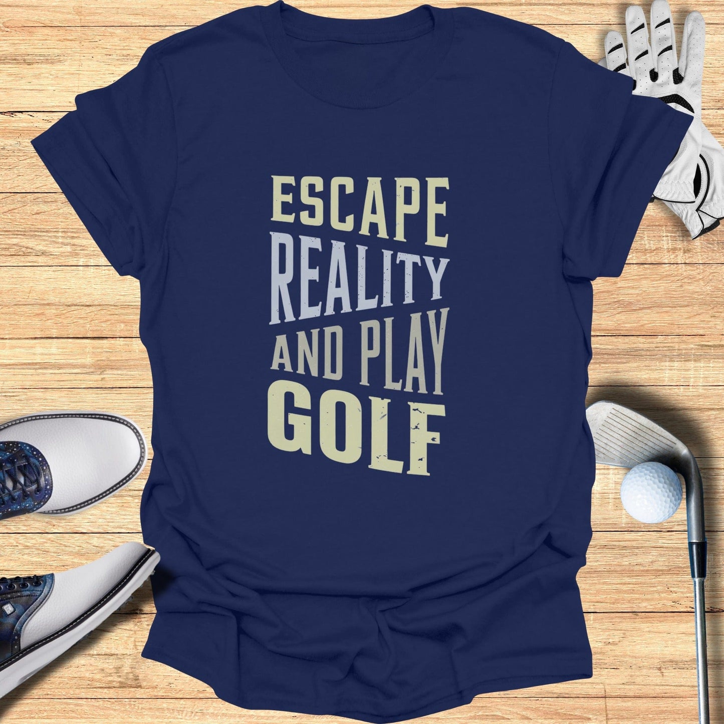 Escape Reality, Play Golf T-Shirt
