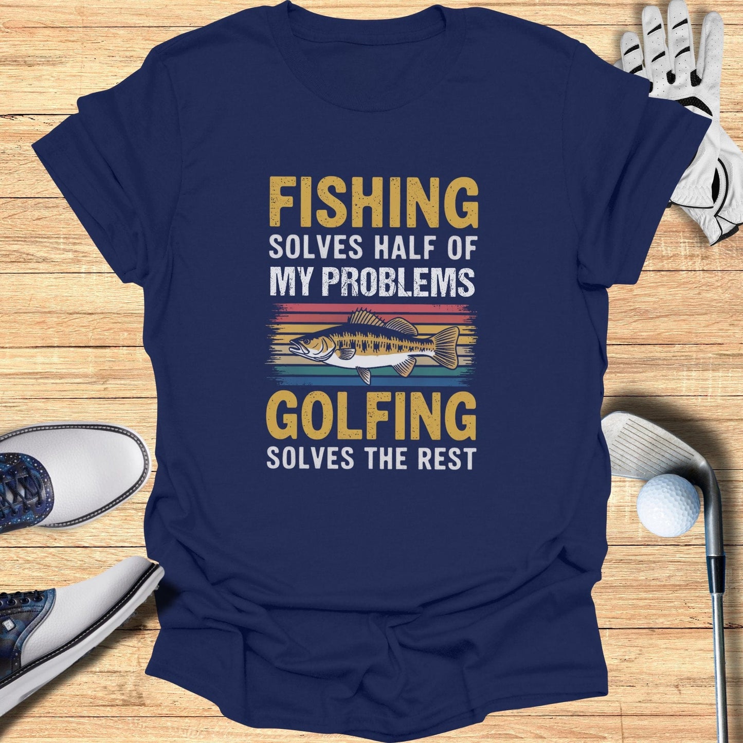 Fishing & Golfing Solve It All T-Shirt - Funny Golf Tee by Swing Epic