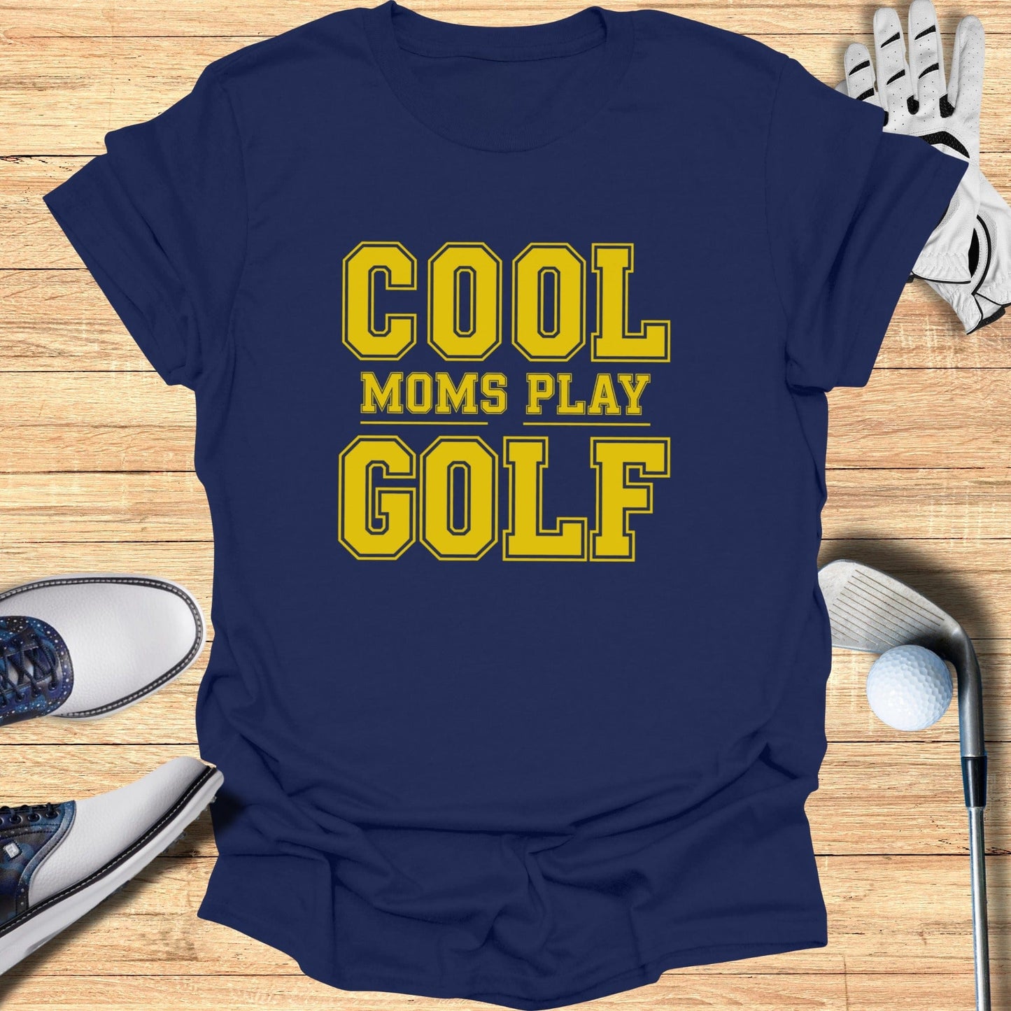 Cool Moms Play Golf T-Shirt