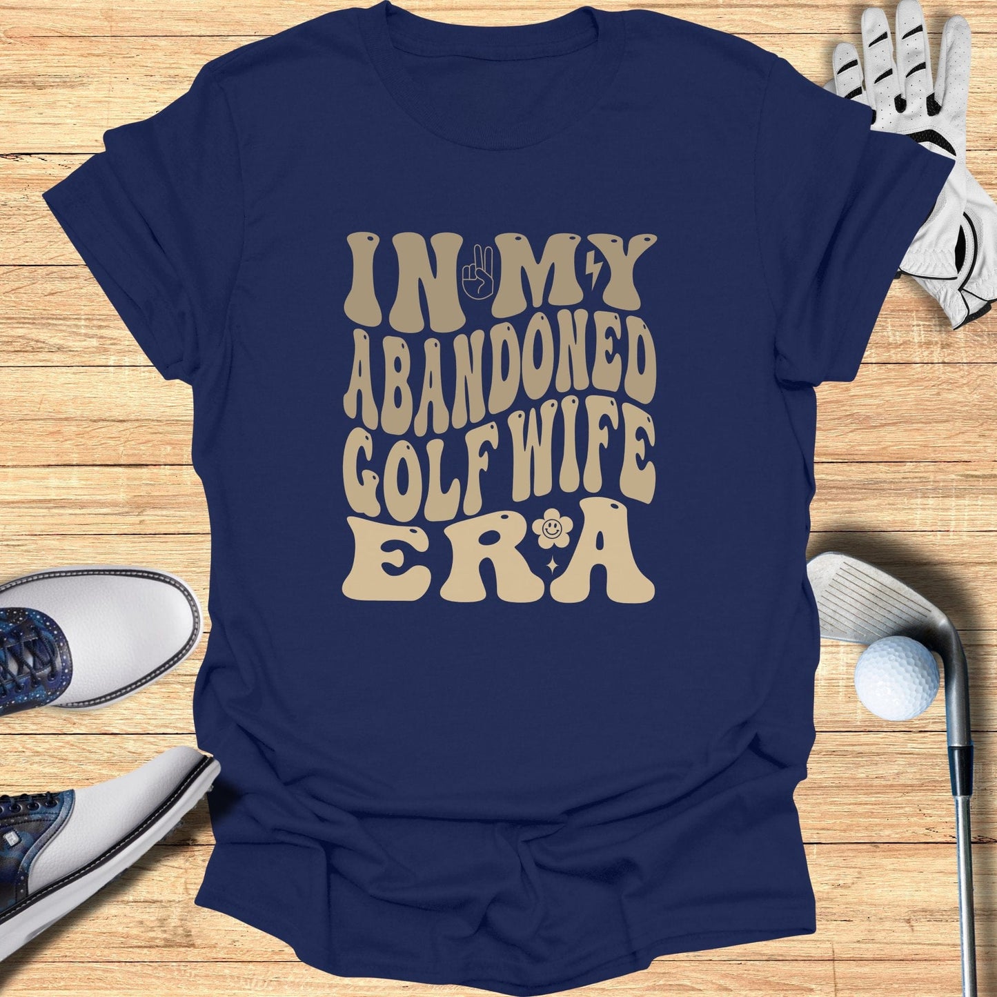 Abandoned Golf Wife Era T-Shirt - Funny Golf Tee by Swing Epic