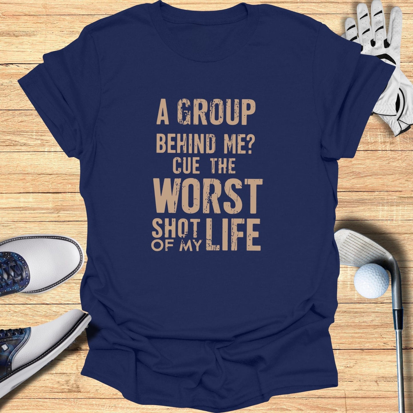 A Group Behind Me? T-Shirt - Funny Golf Tee by Swing Epic