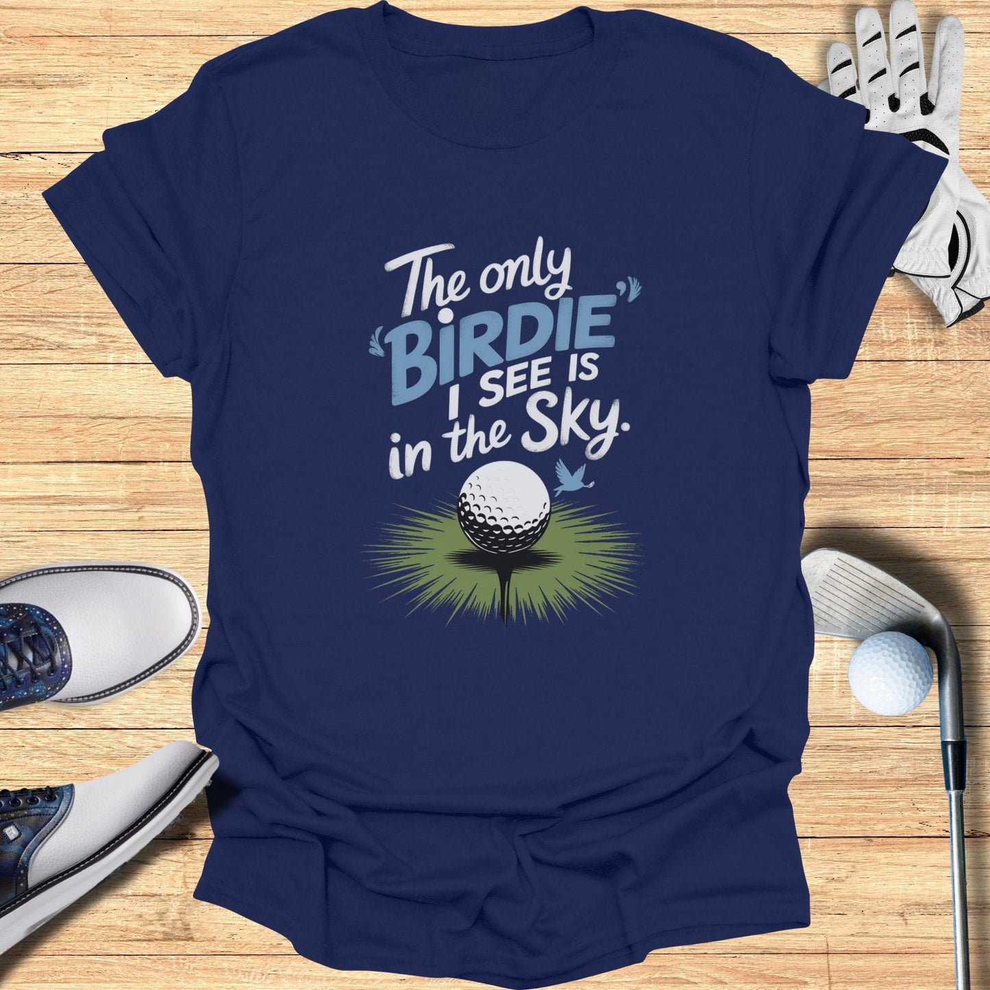 The Only Birdie I See Is T-Shirt - Funny Golf Tee by Swing Epic