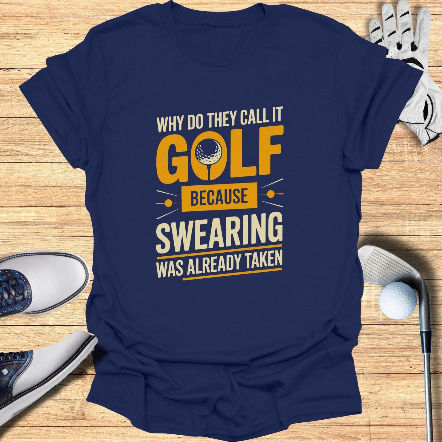 Why Do They Call It Golf T-Shirt - Funny Golf Tee by Swing Epic