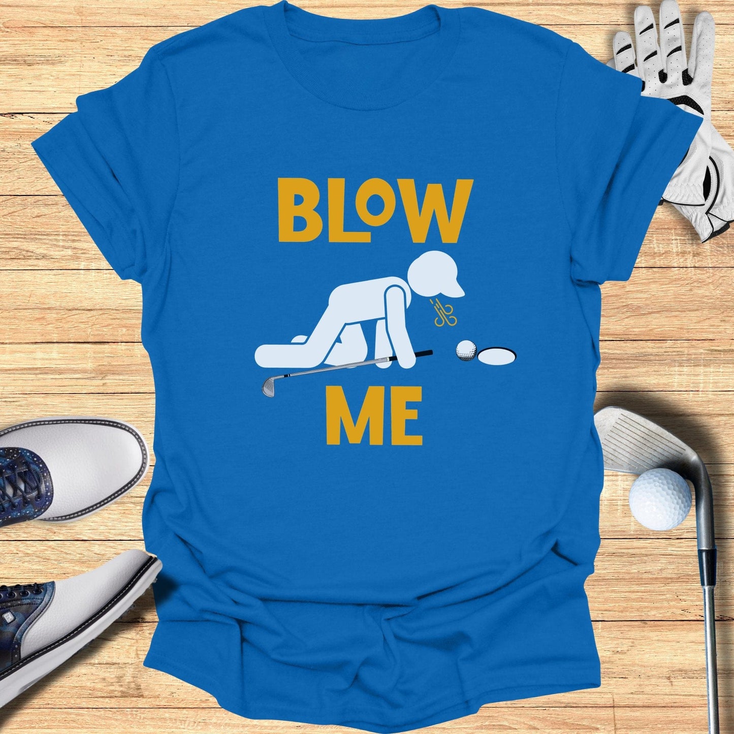 Blow Me Golf Sarcasm T-Shirt - Funny Golf Tee by Swing Epic