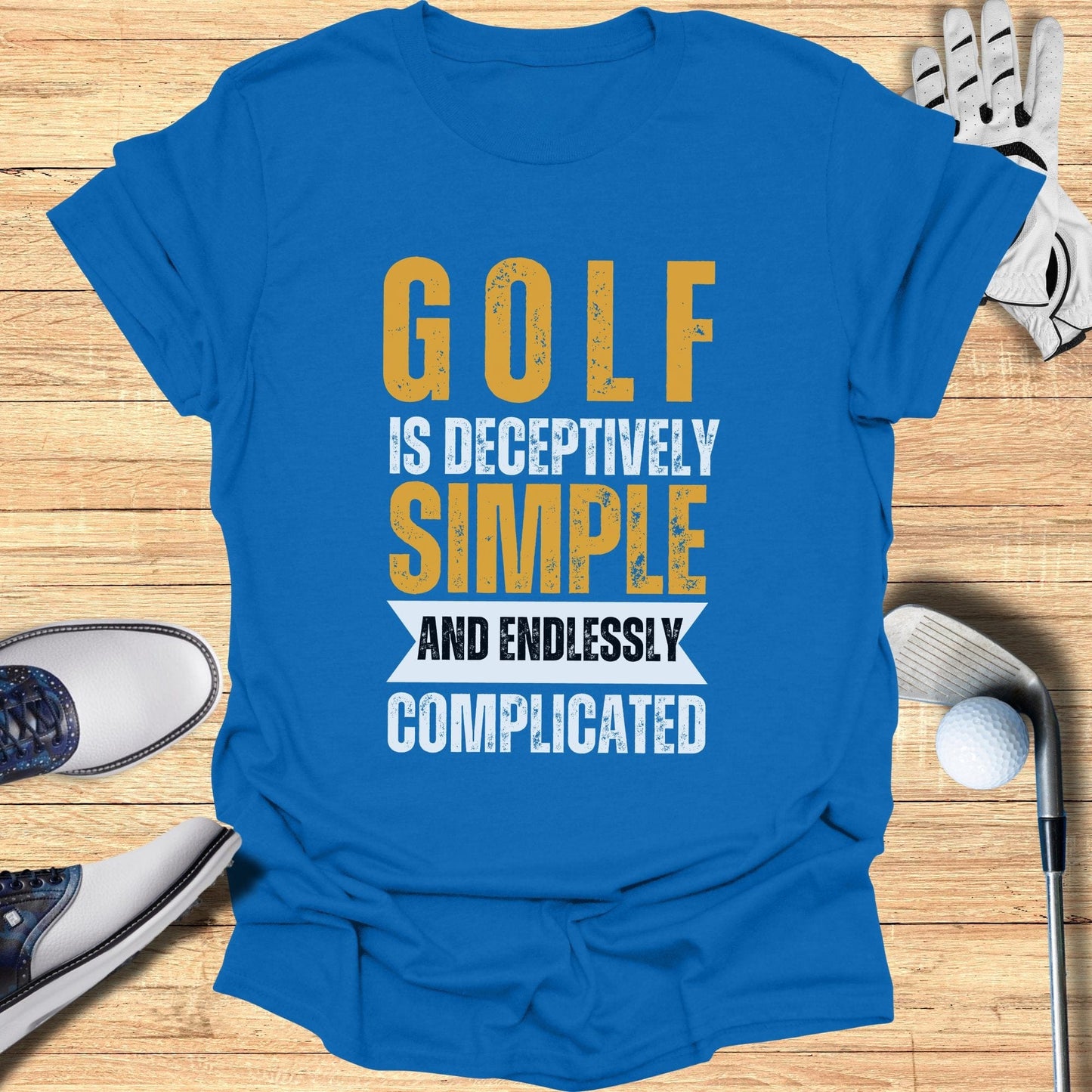 Golf is Deceptively Simple T-Shirt - Funny Golf Tee by Swing Epic