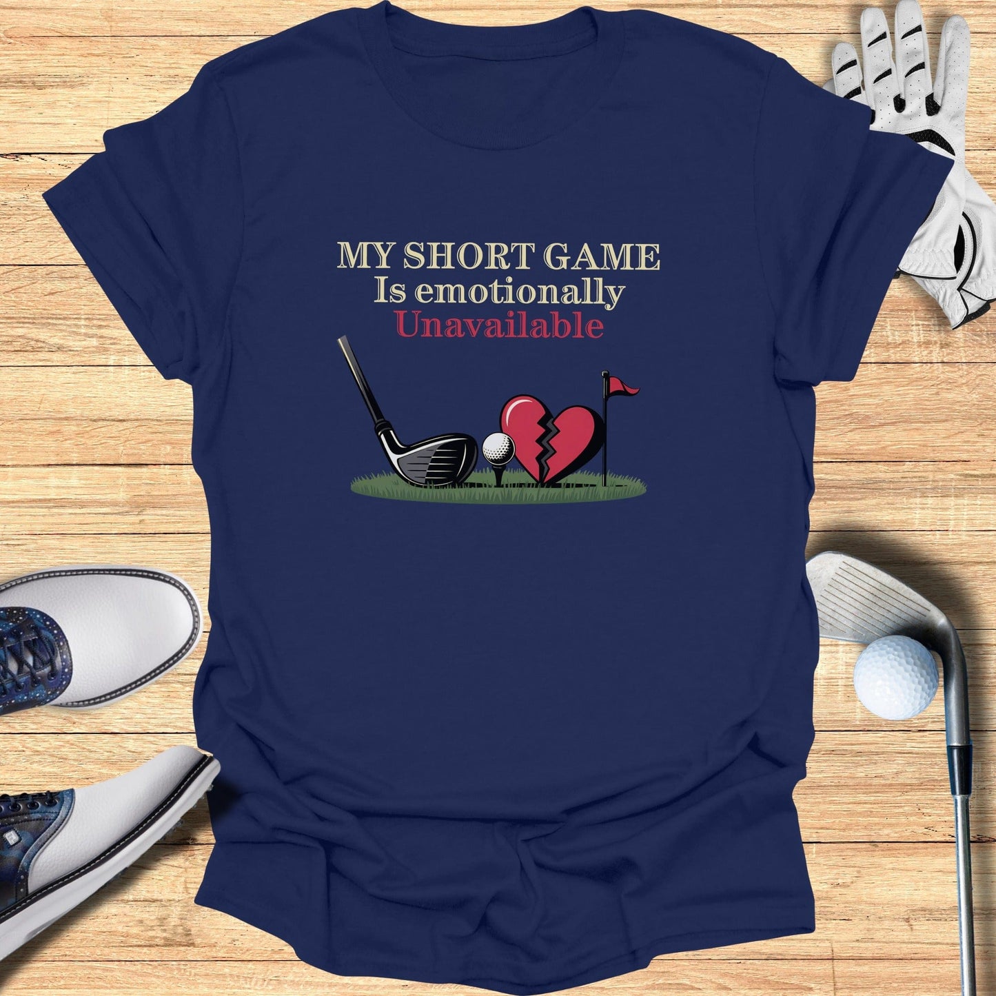 Emotionally Unavailable Short Game T-Shirt - Funny Golf Tee by Swing Epic