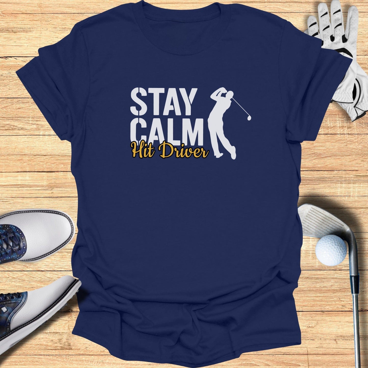 Stay Calm Hit Driver T-Shirt - Funny Golf Tee by Swing Epic