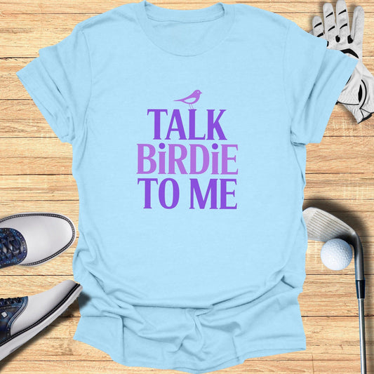 Talk Birdie To Me T-Shirt - Funny Golf Tee by Swing Epic
