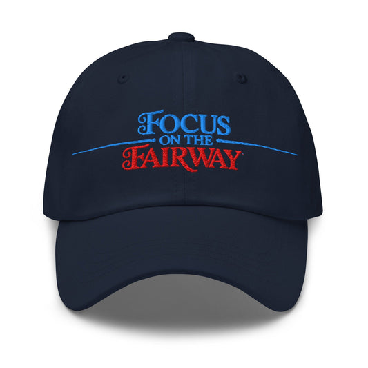 Focus on the Fairway Embroidered Golf Cap - Funny Golf Tee by Swing Epic