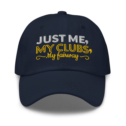 Just Me My Clubs My Fairway Engaging Embroidered Golf Cap - Funny Golf Tee by Swing Epic