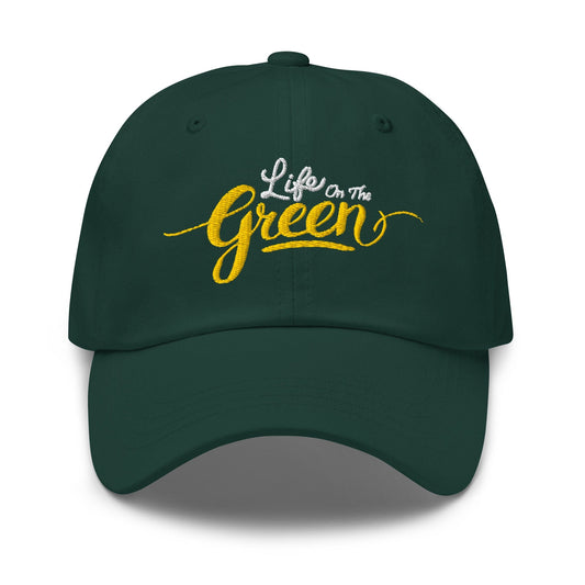 Life on the Green Embroidered Golf Cap - Funny Golf Tee by Swing Epic