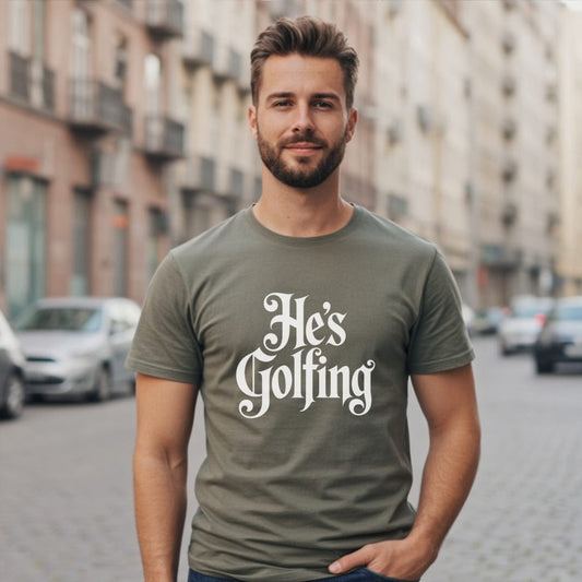 He's Golfing Graphic T-shirt for Enthusiasts