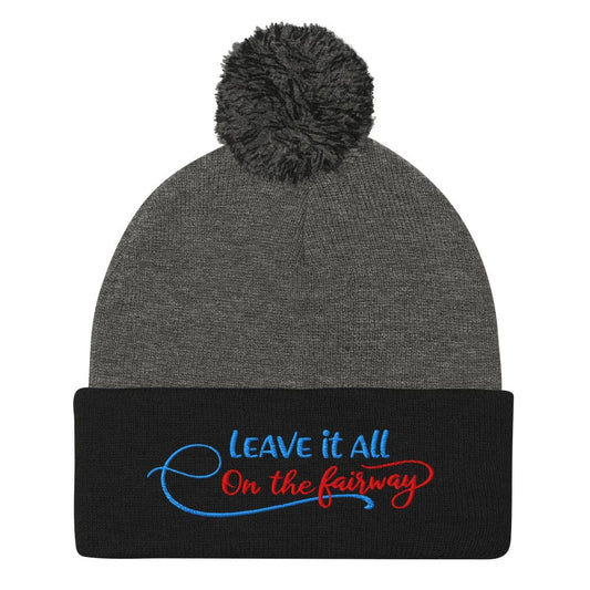 Leave It All On The Fairway Embroidered Golf Pom-Pom Beanie - Funny Golf Tee by Swing Epic