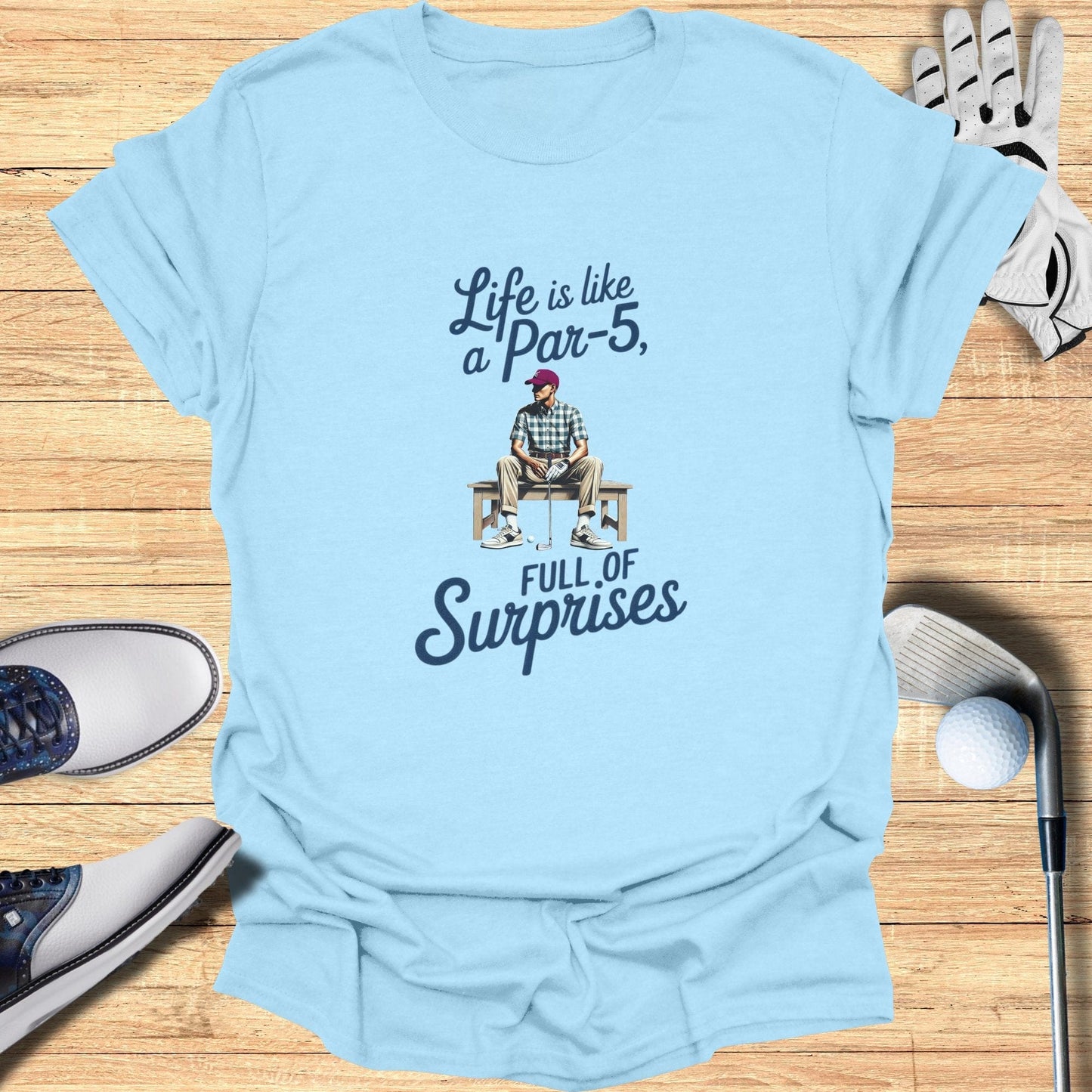 Life Is Like A Par-5 Full Of Surprises T-Shirt - Funny Golf Tee by Swing Epic