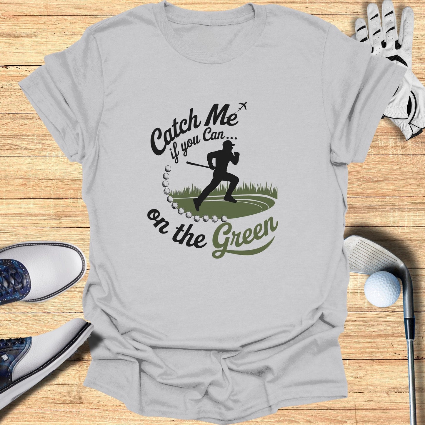 Catch Me On The Green T-Shirt - Funny Golf Tee by Swing Epic