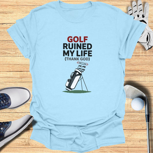 Golf Ruined My Life T-Shirt - Funny Golf Tee by Swing Epic