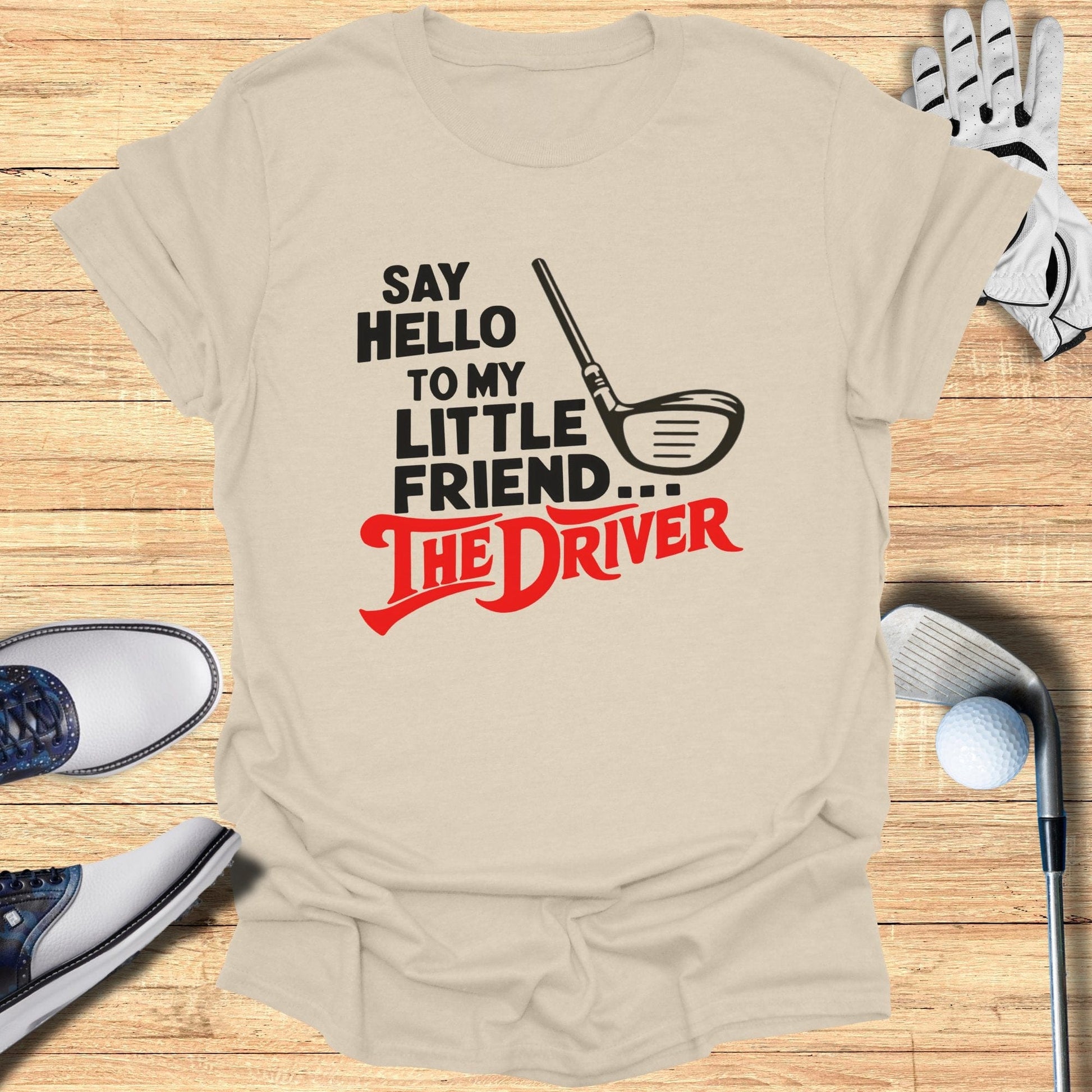 Say Hello To My Little Friend T-Shirt - Funny Golf Tee by Swing Epic