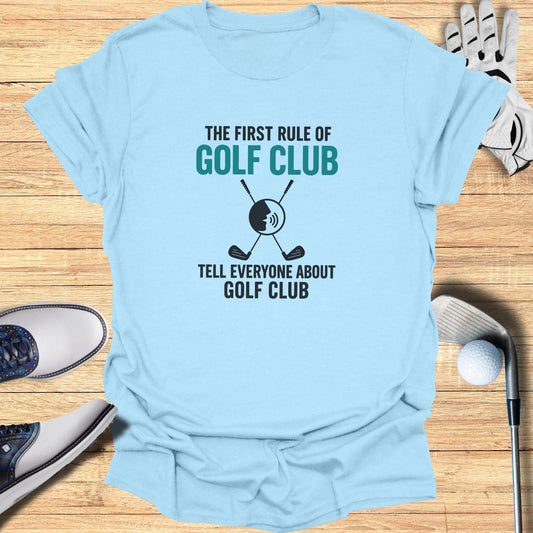 First Rule of Golf Club T-Shirt - Funny Golf Tee by Swing Epic