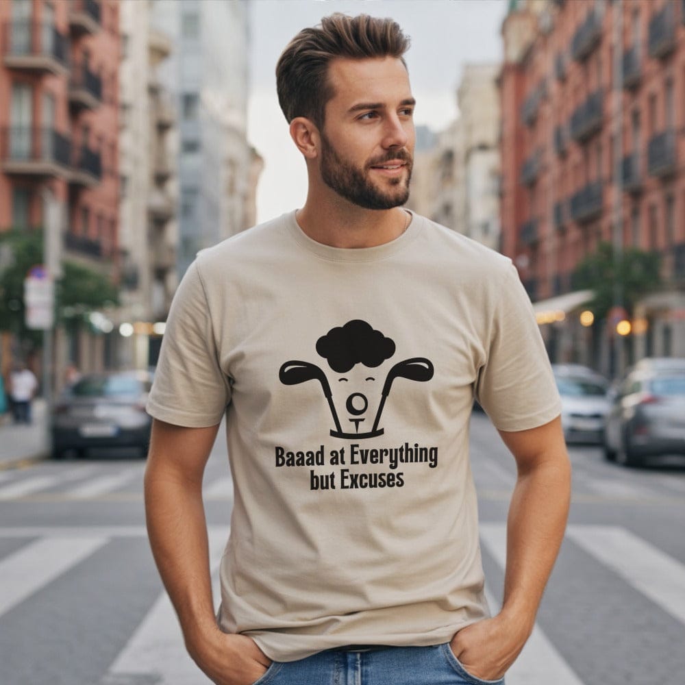 Baaad at Everything but Excuses Funny T-shirt