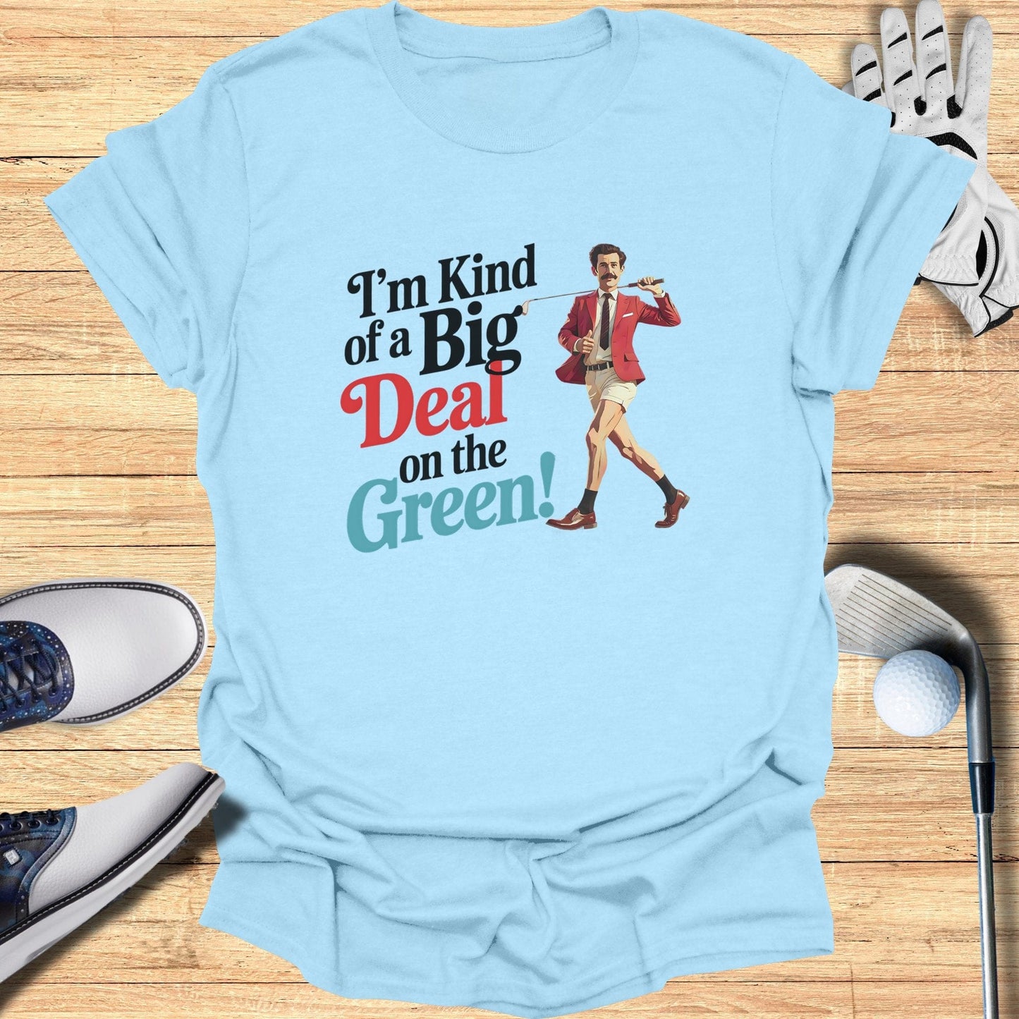 I'm Kind Of A Big Deal T-Shirt - Funny Golf Tee by Swing Epic