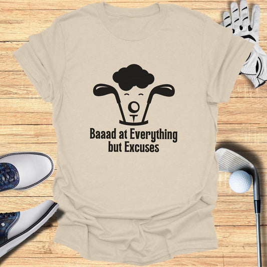 Baaad at Everything but Excuses Funny Shirt Product