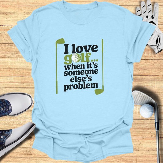 I love Golf T-Shirt - Funny Golf Tee by Swing Epic