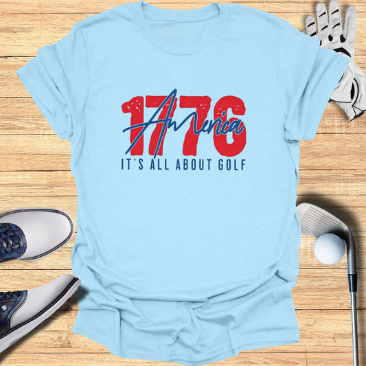 Light blue t-shirt with red "1776" and "IT'S ALL ABOUT GOLF" text.