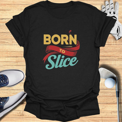 Born To Slice T-Shirt - Funny Golf Tee by Swing Epic