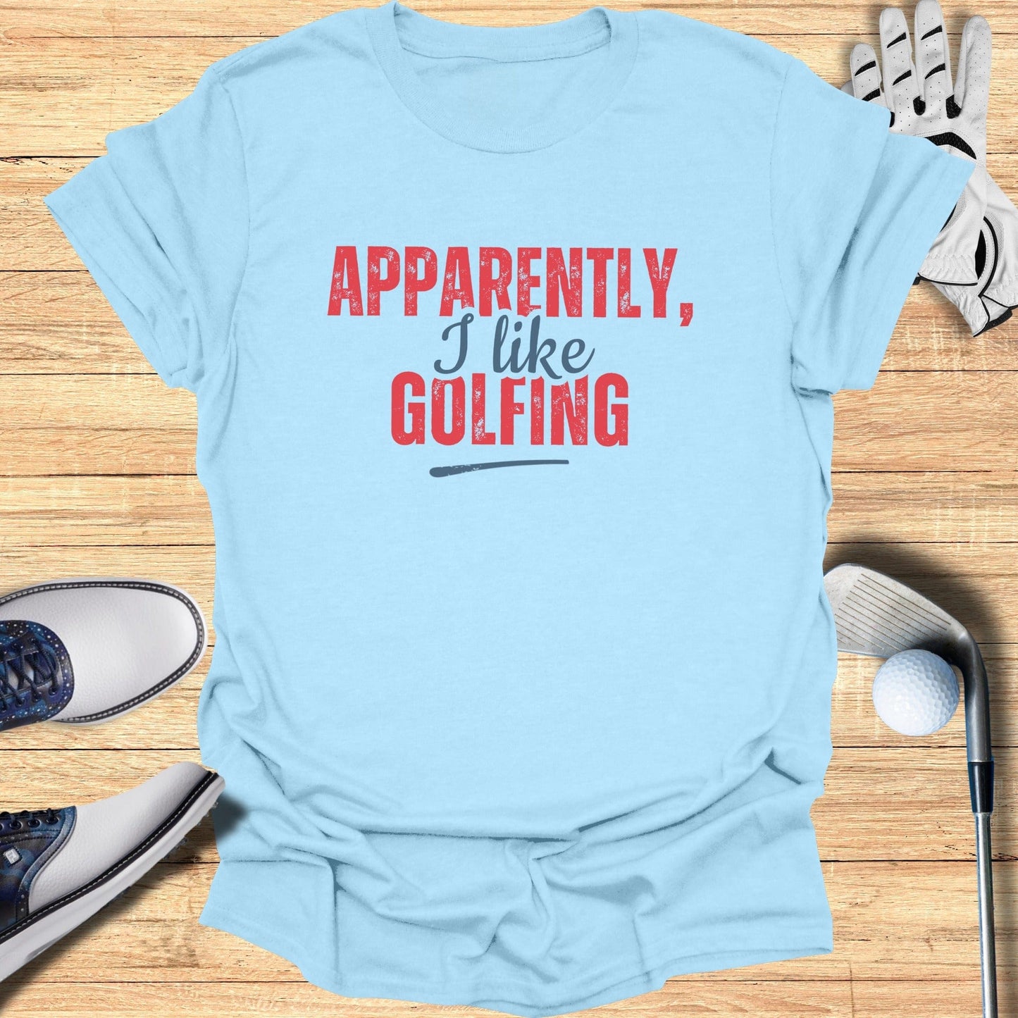 Apparently I Like Golfing T-Shirt - Funny Golf Tee by Swing Epic
