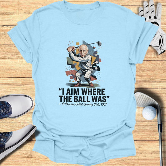 I Aim Where The Ball Was T-Shirt - Funny Golf Tee by Swing Epic