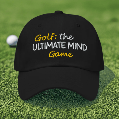 Golf: The Ultimate Mind Game Embroidered Golf Cap - Funny Golf Tee by Swing Epic
