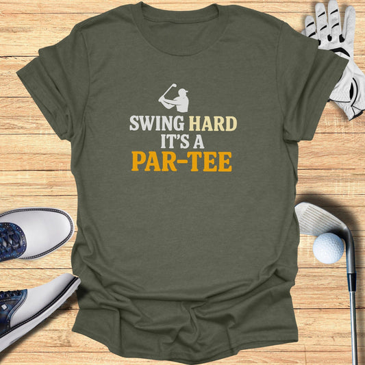 Swing Hard It’s a Par-Tee T-Shirt - Funny Golf Tee by Swing Epic